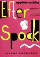 Efter Spock : uppfostringsmönster idag